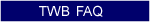 TWB FAQ